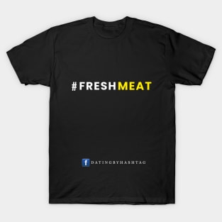 #FreshMeat T-Shirt